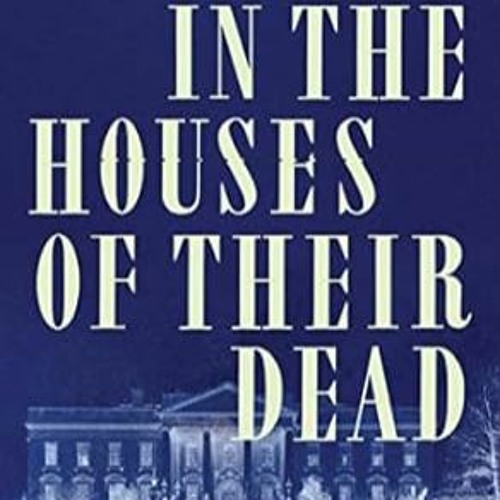 [PDF-EPub] Download In the Houses of Their Dead: The Lincolns the Booths and the Spirits