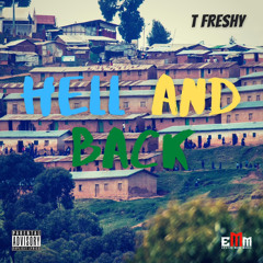 T Freshy- Hell And Back