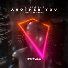 Alok & Bloodline - Another You (feat. The Vamps)[OUT NOW]