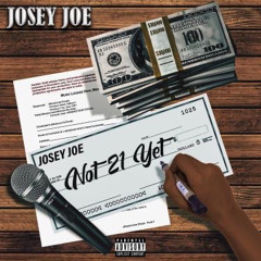 Josey Joe - Not 21 Yet