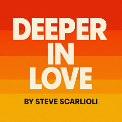 Deeper in love Extended Version by Steve Scarlioli