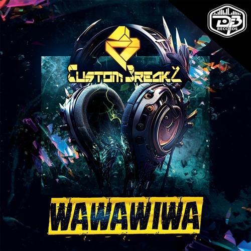 Custom Breakz - Wawawiwa (Original Mix) Out Now!!!