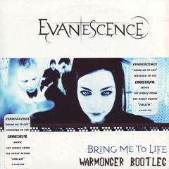 Evanescence - Bring Me To Life (Warmonger Bootleg)