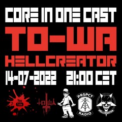 Hellcreator - Core In One Cast Episode 6 [PRSPCT Radio] [14-07-2022]