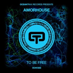 Amorhouse - To Be Free (extended Mix)