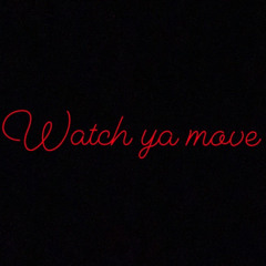 Watch Ya Move