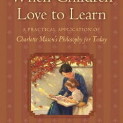 [Free] EPUB ✔️ When Children Love to Learn: A Practical Application of Charlotte Maso