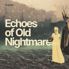 Echoes Of Old Nightmares