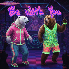 Be With You