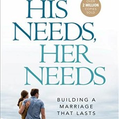 READ KINDLE 📁 His Needs, Her Needs: Building a Marriage That Lasts by  Willard F. Jr
