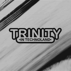 Trinity in Techno (Classics) Land - warmup mix