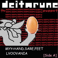 [Deltarune: The Same x24 Puppet] MYY<HAND.SARE.FEETLVOOVANIA [Side A]