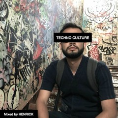 TECHNO CULTURE mixed by HENRICK