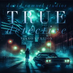 True Detective (Piano Version) - David Samuel