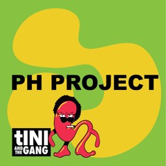 #17 pH Project - tINI and the Gang podcast
