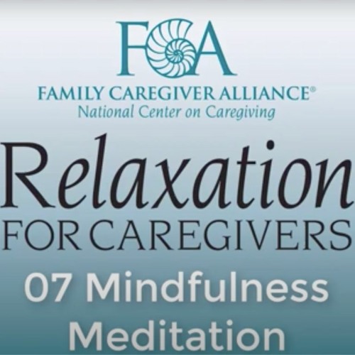 Relaxation For Caregivers - 07 Mindfulness Meditation