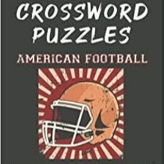 Read* PDF Football Crossword Puzzles: PLAYERS, TEAMS, LEAGUES, LEGENDS. Sports Art Interior. Easy to