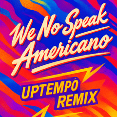 We No Speak Americano (MØLLØY UPTEMPO EDIT)