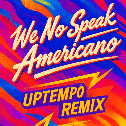 We No Speak Americano (MØLLØY UPTEMPO EDIT)