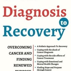 🧅EPUB & PDF FROM DIAGNOSIS TO RECOVERY Overcoming Cancer and Finding Renewed Purpo 🧅