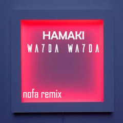 Hamaki - Wa7da wa7da (nofa remix)
