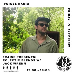 Fraise Pres: Eclectic Blends on Voices Radio w/ Jack Wrenn 12.11.2021