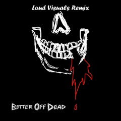 jxdn - Better Off Dead (level33 Remix)