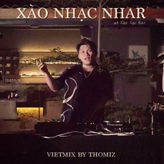 XÀO NHẠC NHAR 01 - THOMIZ | LIVE SET