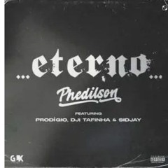Phedilson - ETERNO (Ft. Sidjay x Prodigio & Dji Tafinha) REMAKE [Prod. UNO BEATS]