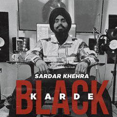 Black Karde - Sardar Khehra (New Version)
