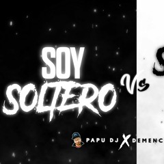 SOLTERA VA V.S SOY SOLTERO - PAPU DJ (DemenciaMix3)