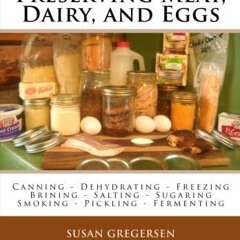 EPUB (⚡READ⚡) Food Storage: Preserving Meat, Dairy, and Eggs