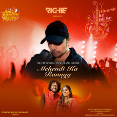 Mehendi Ka Ranngg [Richie's 90's Dancehall Remix]