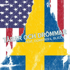 Tårar och drömmar w/ OGMaTrixx, Bliccy ($yanide + yungsouljah)