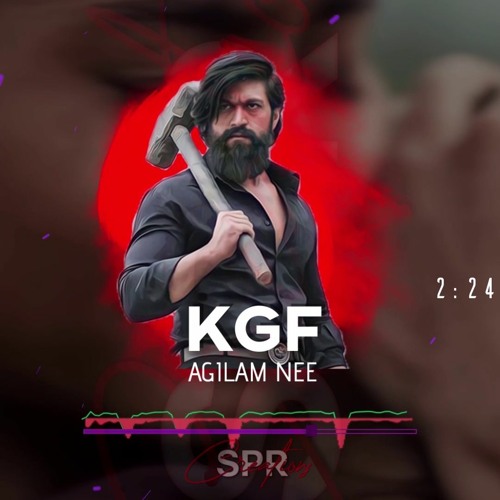 Agilam Nee | KGF Chapter 2