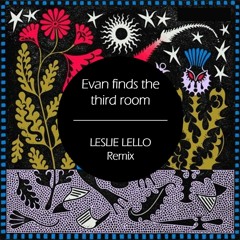 Khruangbin - Evan Finds The Third Room (Leslie Lello Remix)
