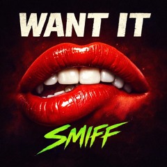 Smiff - Want It