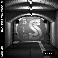 STUDIO MIX SESSIONS EP.004 (FEAT EHJ)
