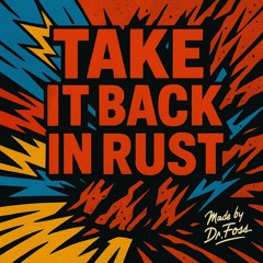 Take It Back In Rust