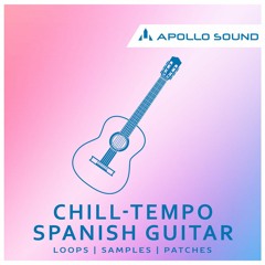 Chill-Tempo Spanish Guitar (Chill Guitar Sample Pack)