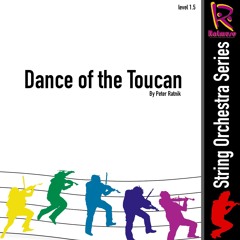 Dance of the Toucan by Peter Ratnik Level 1.5 String Orchestra