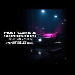 Fast Cars & Superstars (feat. Reverend Haus) STEFANO MELATO remix