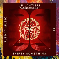 PREMIERE: JP Lantieri — Thirty Something (Aaron Suiss Remix) [Flemcy Music]