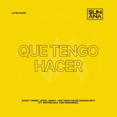 Que Tengo Hacer (SUNANA Edit)