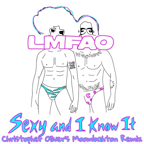 LMFAO - Sexy And I Know It (Christopher Oliver's Moombahton Remix)