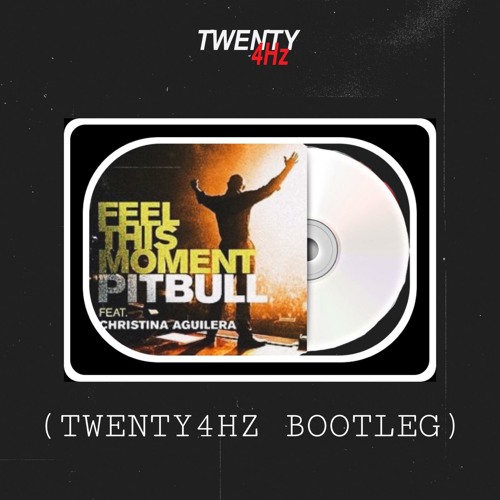 Stream Pitbull ft. Christina Aguilera - Feel This Moment (Twenty4HZ  Bootleg) BUY=FREE DOWNLOAD by Twenty4HZ | Listen online for free on  SoundCloud