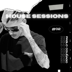 HOUSE SESSIONS VOL#02 | Pablo Couñago
