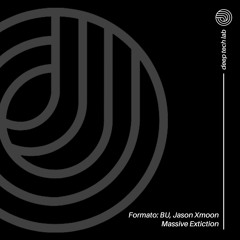 Formato: BU & Jason Xmoon - Massive Extiction