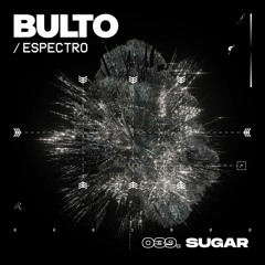 BULTO / Espectro 039. Sugar