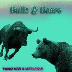 Dobbz Ozzi x CatoBands - Bulls & Bears (Prod. MyMen!)